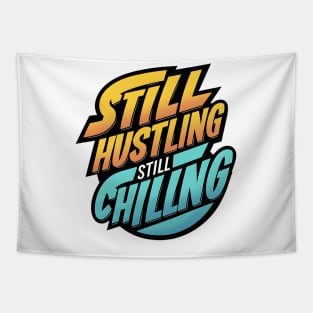 Still Hustling Still Chilling Tapestry