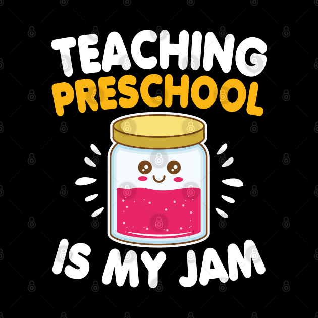 Funny Teacher Preschool Is My Jam Back To School Gift by HCMGift