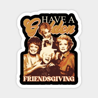 Have A Golden Friendsgiving Magnet