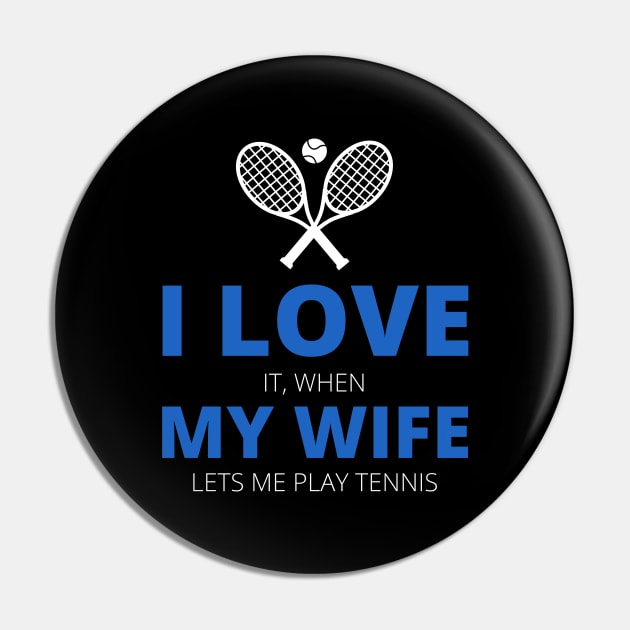 I Love My Wife Tennis Funny Pin by medd.art