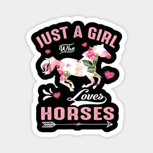 Just a Girl who Loves Horse Magnet