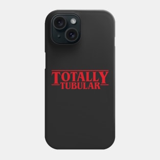 Totally Tubular Stranger Stuff Phone Case