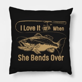 Funny Fishing I Love It When She Bends Over Casting Pillow