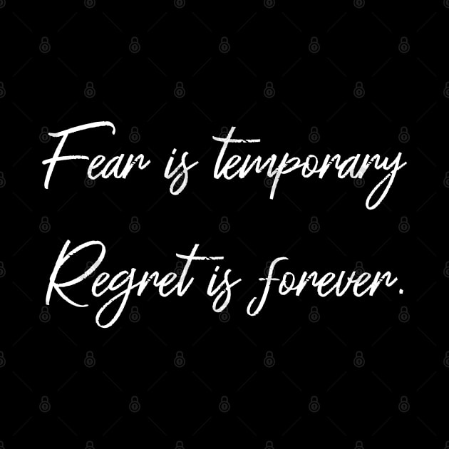 Fear is temporary. Regret is forever | Faith Over Fear by FlyingWhale369