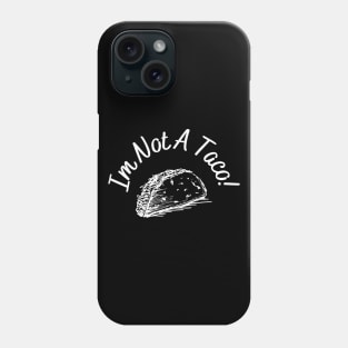 Im not a taco Phone Case