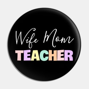 Wife Mom Teacher Pin