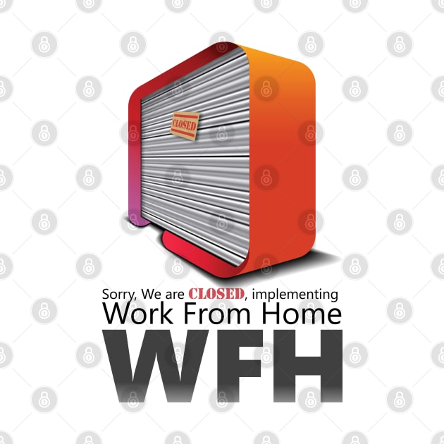 Work From Home T-Shirt Office Closed by G-Design