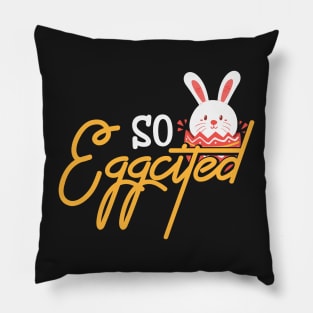 Funny Easter Bunny so Eggcited Pillow