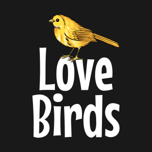 I Love Birds T-Shirt