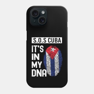 S.O.S Cuba- It's In My DNA- FREE CUBA - Cuba Libre PATRIA Y VIDA - VIVA CUBA LIBRE - Patria Y Vida Viva Cuba Libre Phone Case