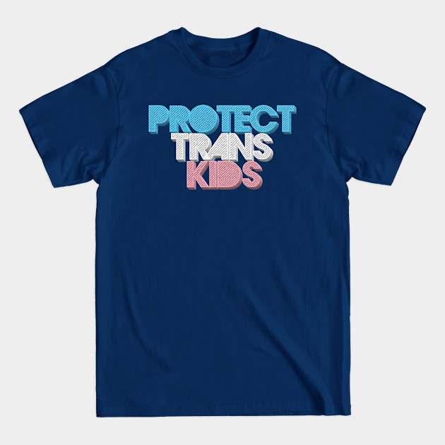 Protect Trans Kids Flag Colors - Trans - T-Shirt