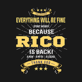 Everything Will Be Fine Because Rico Is back T-Shirt