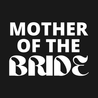 Mother of The Bride Bridal Wear T-Shirt