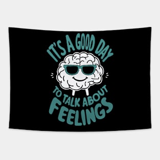 It's A Good Day To Talk About Feelings. Funny Mental Health Tapestry