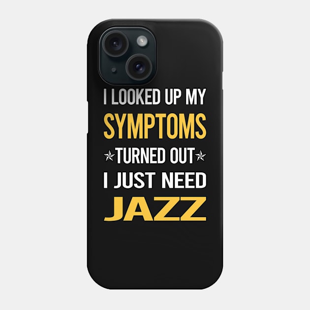 My Symptoms Jazz Phone Case by symptomovertake