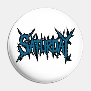 Saturday Pin