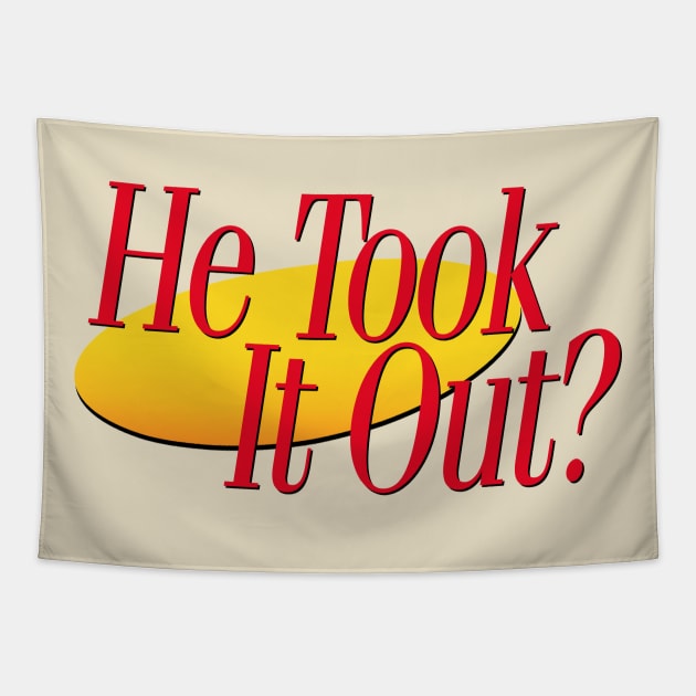 He Took It Out. Tapestry by ModernPop