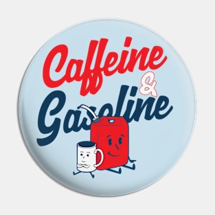 Caffeine & Gasoline Pin