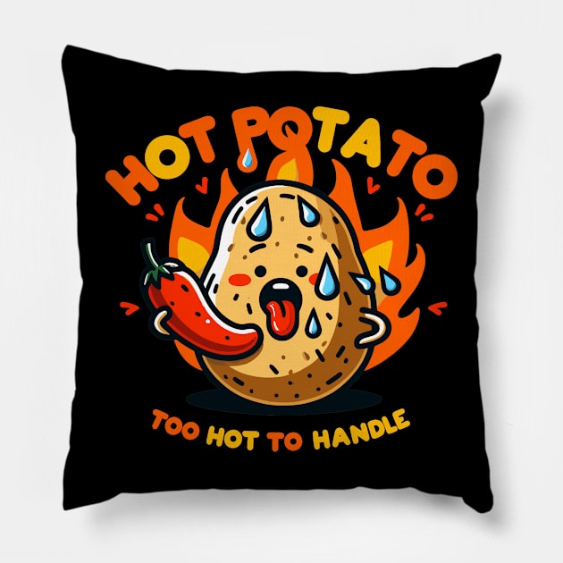 Hot Potato-Too Hot To Handle | Cute and funny Potato Puns | Hot potato puns Pillow by Nora Liak