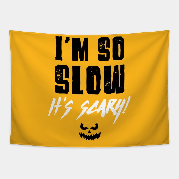 Funny Halloween Running Shirt - I'm So Slow Tapestry by PodDesignShop