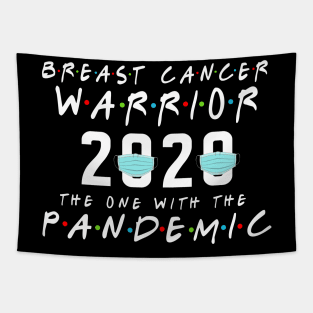 Breast Cancer Warrior 2020 The One With The Pandemic Tapestry