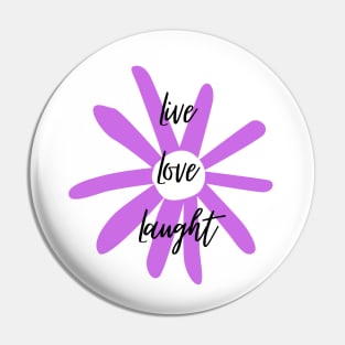 Live, Love, Laught 5 Pin