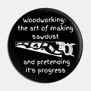 "Woodworking the Art" Pin