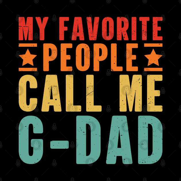 My Favorite People Call Me G-Dad Grandpa by Nostalgia Trip