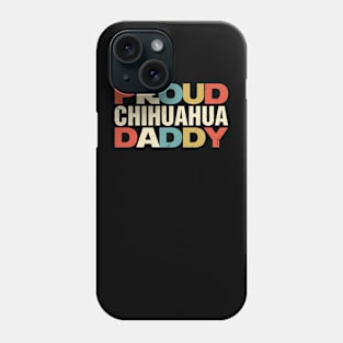 Proud Chihuahua Daddy Vintage Retro Gift For Chihuahua Lover Phone Case