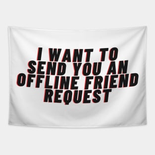 friend request Tapestry