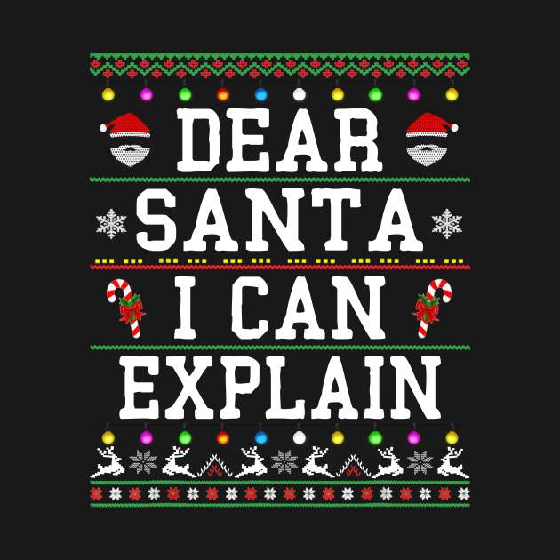 DEAR SANTA i can EXPLAIN UGLY christmas by Bagshaw Gravity