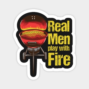 BBQ: Real Men Play With Fire Gift Magnet