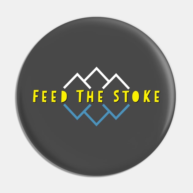Feed The Stoke Pin by Feedthestoke