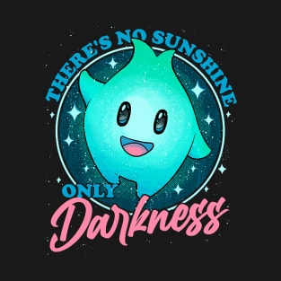 There's No Sunshine Only Darkness - Cute Game Character T-Shirt