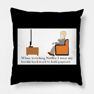 When watching Netflix, I wear my hoodie backward to hold popcorn Pillow