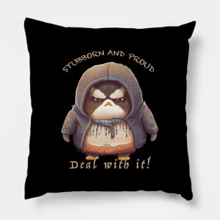 Penguin Stubborn Deal With It Cute Adorable Funny Quote Pillow