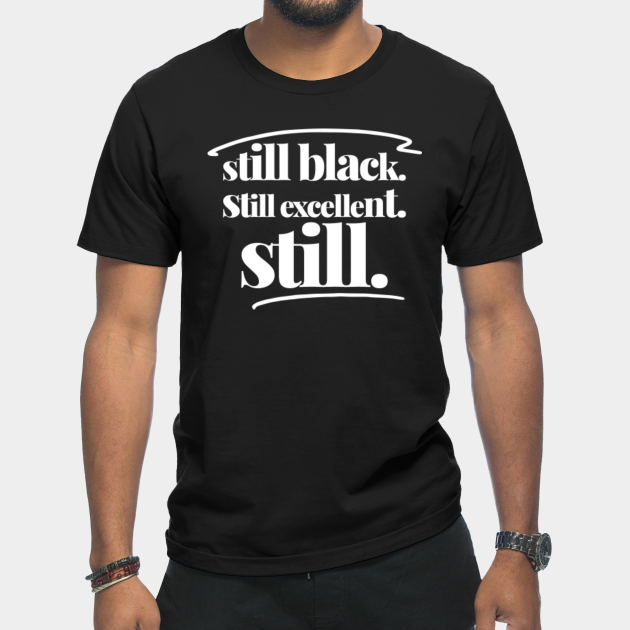 Discover still. - Black Pride - T-Shirt