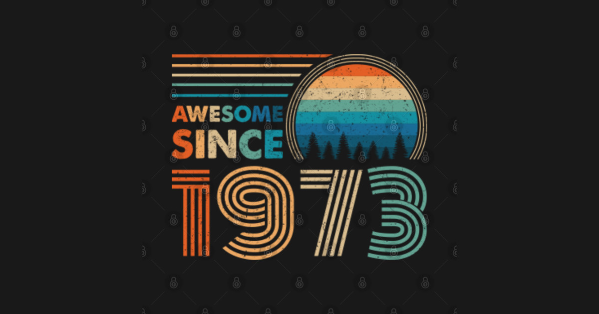 awesome since 1973 Awesome Since 1973 TShirt TeePublic