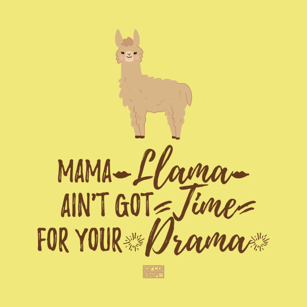 Funny Girly Mama Llama Ain't Got Time For Your Drama by porcodiseno