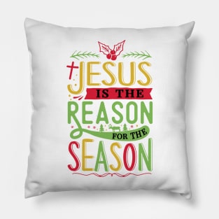 Jesus is the reason for the season christmas Pillow