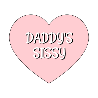 Daddy's Sissy T-Shirt