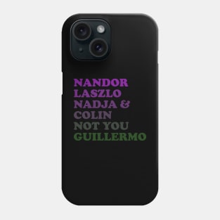 Not You Guillermo Phone Case