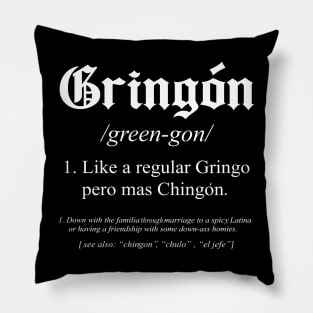 gringon Definition Like a regular Gringo funny Pillow