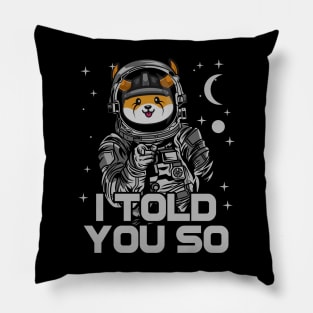 Astronaut Floki Inu Coin Floki Army I Told You So Crypto Token Cryptocurrency Wallet Birthday Gift For Men Women Kids Pillow