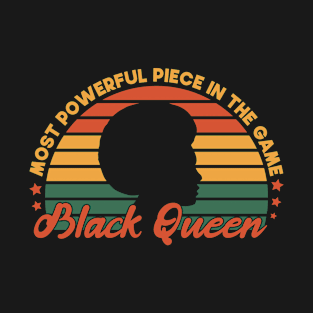 Most Powerful Piece In The Game Funny Gift Idea For black Queen T-Shirt