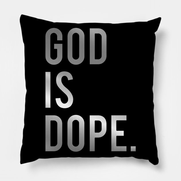 God Is Dope Pillow by MommyTee