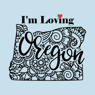 I'm Loving Oregon T-Shirt