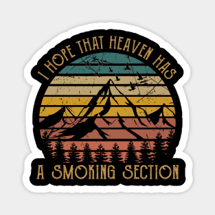 I Hope That Heaven Has A Smoking Section Mountains Magnet