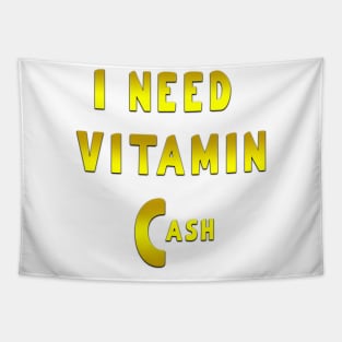 i need vitamin cash Tapestry