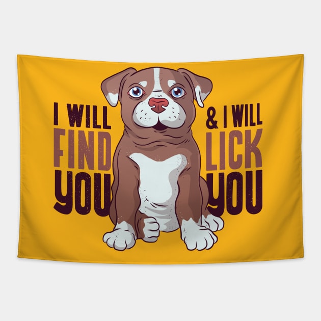 I will find you and I will Lick You Tapestry by madeinchorley